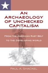 An Archaeology of Unchecked Capitalism (ISBN: 9781836953234)