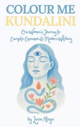 Colour Me Kundalini (ISBN: 9781836883470)