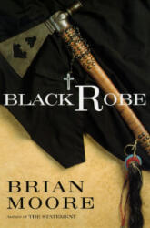 Black Robe - Brian Moore (ISBN: 9780452278653)