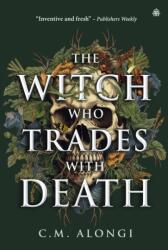 The Witch Who Trades with Death - ALONGI C M (ISBN: 9781836730293)