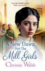 New Dawn for the Mill Girls (ISBN: 9781836334019)