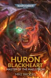 Huron Blackheart: Master of the Maelstrom (ISBN: 9781836092728)