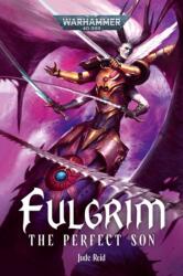 Fulgrim: The Perfect Son - REID JUDE (ISBN: 9781836092049)