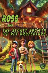 Ross and the Secret Society of Pet Protectors (ISBN: 9781835437834)