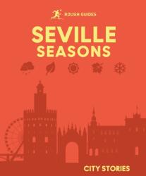Rough Guides City Stories: Seville Seasons (ISBN: 9781835295069)