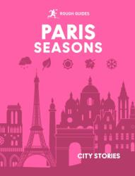 Rough Guides City Stories: Paris Seasons (ISBN: 9781835295038)
