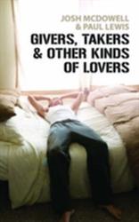 Givers, Takers And Other Kinds of Lovers - Josh McDowell (2007)