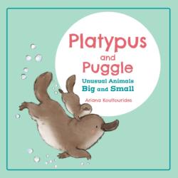 Platypus and Puggle: Unusual Animals Big and Small (ISBN: 9781834020808)