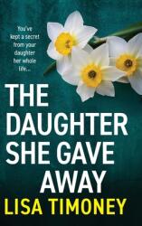 The Daughter She Gave Away (ISBN: 9781805570424)