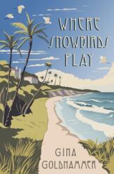 Where Snowbirds Play (ISBN: 9781804471357)