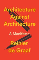 Architecture Against Architecture (ISBN: 9781804299036)