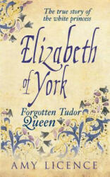 Elizabeth of York - Amy Licence (2014)