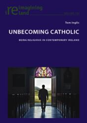 Unbecoming Catholic (ISBN: 9781803748177)