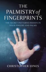 The Palmistry of Fingerprints - Christopher Jones (ISBN: 9781803419961)