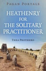 Pagan Portals - Heathenry for the Solitary Practitioner (ISBN: 9781803419930)