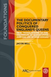 The Documentary Politics of Conquered England's Queens (ISBN: 9781802703108)