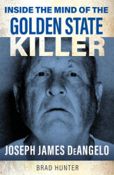 Inside the Mind of the Golden State Killer (ISBN: 9781802473384)