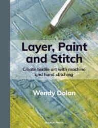 Layer, Paint and Stitch (ISBN: 9781800923812)