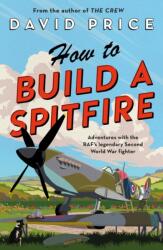 How to Build a Spitfire (ISBN: 9781800242326)