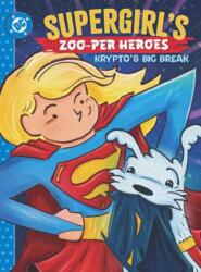 Supergirl's Zoo-per Heroes: Krypto's Big Break (ISBN: 9781799506010)