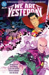 Justice League Unlimited/World's Finest: We Are Yesterday - Adrian Gutierez, Henry Clayton (ISBN: 9781799505495)