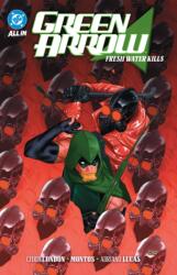 Green Arrow Vol. 4: Fresh Water Kills - Joshua Williamson, Osvaldo Pestana Montpeller, Amancay Nahuelpan (ISBN: 9781799505174)