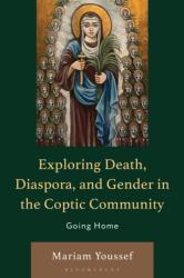 Exploring Death, Diaspora, and Gender in the Coptic Community (ISBN: 9781793650863)