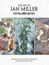 Art of Ian Miller - Ian Miller, Tom Whyte (2014)