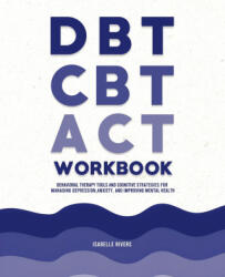 DBT, CBT, and ACT Workbook - Isabelle Rivers (ISBN: 9781787938113)