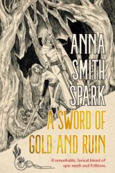 A Sword of Gold and Ruin (ISBN: 9781787589698)