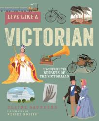 Live Like A Victorian (ISBN: 9781787081826)