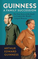 Guinness: A Family Succession (ISBN: 9781785516092)