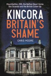 Kincora: Britain's Shame (ISBN: 9781785375545)