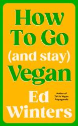 How to Go (and Stay) Vegan (ISBN: 9781785045844)