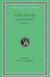 Discourses, Books 1-2 - Epictetus (ISBN: 9780674991453)