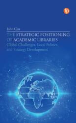 The Strategic Positioning of Academic Libraries (ISBN: 9781783306909)