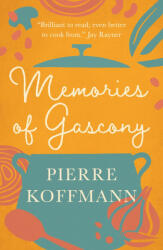 Memories of Gascony - KOFFMANN PIERRE (ISBN: 9781783256419)