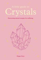 A Little Guide to Crystals (ISBN: 9781781455029)