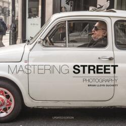 Mastering Street Photography (ISBN: 9781781454992)