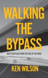 Walking the Bypass (ISBN: 9781779400772)