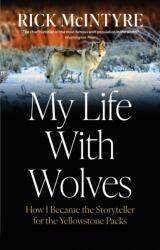 My Life with Wolves - Rick McIntyre (ISBN: 9781778401213)