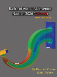 Basics of Autodesk Inventor Nastran 2026 - Matt Weber (ISBN: 9781774591734)
