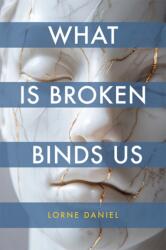 What Is Broken Binds Us (ISBN: 9781773856391)