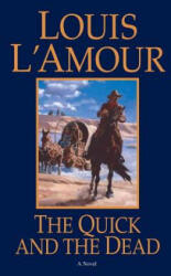 Quick and the Dead - Louis Ľamour (ISBN: 9780553280845)