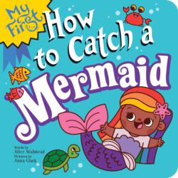 My First How to Catch a Mermaid (ISBN: 9781728298986)