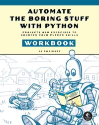 Automate the Boring Stuff with Python Workbook (ISBN: 9781718504509)