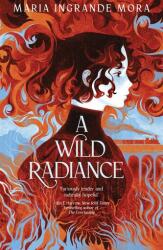 A Wild Radiance (ISBN: 9781682637562)