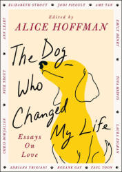 The Dog Who Changed My Life - HOFFMAN ALICE (ISBN: 9781668209028)