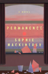 Permanence - MACKINTOSH SOPHIE (ISBN: 9781668206522)