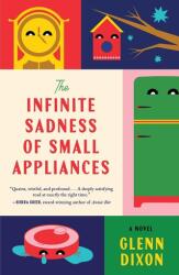 The Infinite Sadness of Small Appliances (ISBN: 9781668097267)